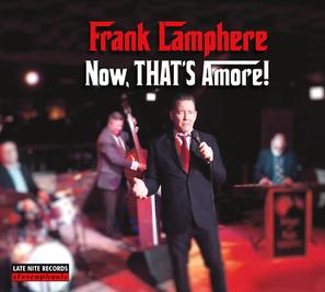 Crooner Frank Lamphere's fourth album "Now THAT'S Amore!"